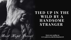 Hiking Stranger Wants To Be Deep Inside You – Erotic ASMR AUDIO – PORN FOR WOMEN
